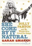 She Come By It Natural (Dolly Parton and the Women Who Lived Her Songs) - kniha z kategorie Životopisy