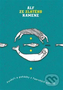 Álf ze Zlatého kamene (Pověsti a pohádky z Faerských ostrovů) - kniha z kategorie Mýty, pověsti a legendy