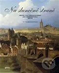 Na slunečné straně (Městský trakt Pražského Hradu jako Habsburské sídlo 1800 – 1918) - kniha z kategorie Městská architektura