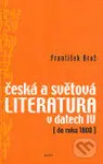 Česká a světová literatura v datech IV (do roku 1800) - kniha z kategorie Učebnice a slovníky