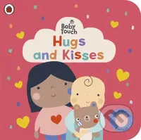 Baby Touch: Hugs and Kisses (A touch-and-feel playbook) - kniha z kategorie Beletrie pro děti