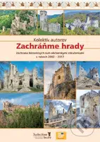 Zachráňme hrady I. (Záchrana historických ruín občianskymi združeniami v rokoch 2002 - 2017) - kniha z kategorie Místopisy