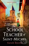 The Schoolteacher of Saint-Michel: inspired by true acts of courage, heartwrenching WW2 historical fiction - kniha z kategorie Společenská beletrie