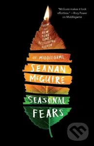 Seasonal Fears - Seanan Mcguire