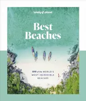 Lonely Planet Best Beaches: 100 of the Worldâ€™s Most Incredible Beaches - Lonely Planet