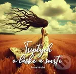 Triptych o láske a smrti - Anna Hrubá, Simon Graham Carina (Ilustrátor) - kniha z kategorie Společenská beletrie