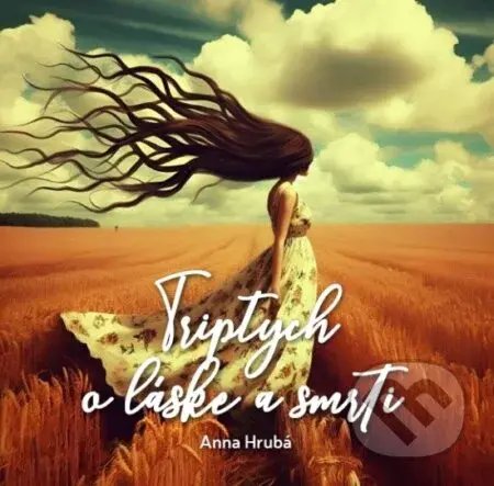 Triptych o láske a smrti - Anna Hrubá, Simon Graham Carina (Ilustrátor) - kniha z kategorie Společenská beletrie