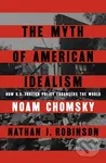 The Myth of American Idealism (How U.S. Foreign Policy Endangers the World) - kniha z kategorie Politologie a politika
