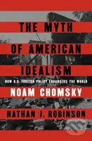 The Myth of American Idealism (How U.S. Foreign Policy Endangers the World) - kniha z kategorie Politologie a politika