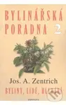 Bylinářská poradna 2 (Byliny, lidé, hledání) - Josef A. Zentrich