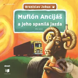 Muflón Ancijáš a jeho spanilá jazda - Branislav Jobus - audiokniha z kategorie Pro děti