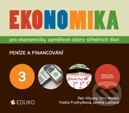 Ekonomika 3 pro ekonomicky zaměřené obory SŠ - Petr Klínský, Otto Münch, Yvetta Frydryšková, Jarmila Čechová - kniha z kategorie Gymnázia