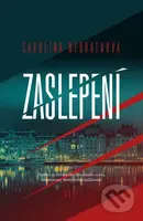 Zaslepení - Carolina Neurath - kniha z kategorie Thrillery