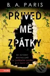 Přiveď mě zpátky - B.A. Paris - kniha z kategorie Detektivky, thrillery a horory