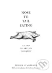 Nose to Tail Eating (A Kind of British Cooking) - Fergus Henderson - kniha z kategorie Národní kuchyně