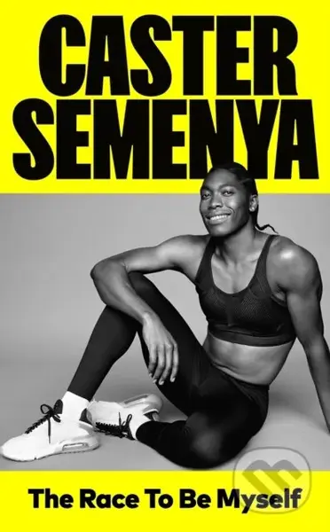 The Race To Be Myself - Caster Semenya - kniha z kategorie Sport