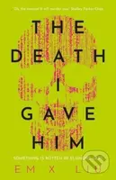 The Death I Gave Him - Em X. Liu - kniha z kategorie Detektivky, thrillery a horory