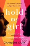 Hold My Girl (The book everyone is talking about, perfect for fans of Celeste Ng, Liane Moriarty and Jodi Picoult) - kniha z kategorie Romantika