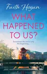 What Happened to Us? (An emotional and heart-warming Irish novel to curl-up with from the #1 Kindle bestselling author) - kniha z kategorie Romantika