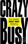 Crazy Busy (Keeping Sane in a Stressful World) - Thijs Launspach - kniha z kategorie Byznys a management