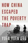 How China Escaped the Poverty Trap - Yuen Yuen Ang - kniha z kategorie Byznys a management