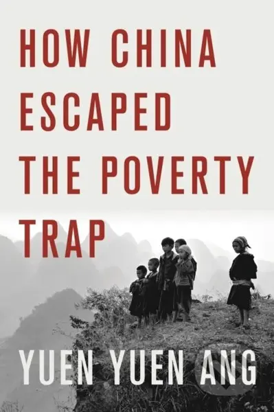How China Escaped the Poverty Trap - Yuen Yuen Ang - kniha z kategorie Byznys a management