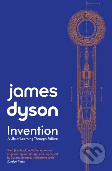 Invention (A Life of Learning through Failure) - James Dyson - kniha z kategorie Byznys a management