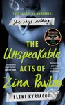 The Unspeakable Acts of Zina Pavlou (The dark and addictive 2023 BBC Between the Covers Book Club pick that's inspired by true-crime events) - kniha…