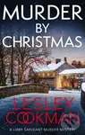 Murder by Christmas (A Libby Sarjeant Murder Mystery) - Lesley Cookman
