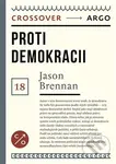Proti demokracii (Crossover 18) - Jason Brennan