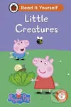 Peppa Pig Little Creatures: Read It Yourself - Level 1 Early Reader - kniha z kategorie Pro děti