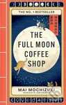 The Full Moon Coffee Shop (The bestselling Japanese healing classic) - kniha z kategorie Společenská beletrie
