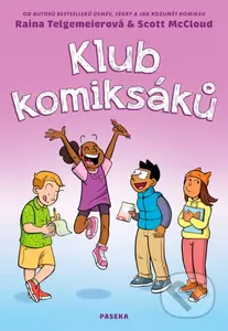 Klub komiksáků - Scott McCloud, Raina Telgemeier - kniha z kategorie Komiksy