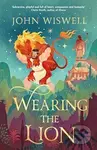 Wearing The Lion - John Wiswell - kniha z kategorie Sci-fi, fantasy a komiksy