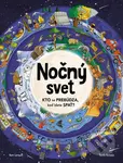 Nočný svet (Kto sa prebúdza, keď idete spať?) - Ben Lerwill, Paula Bossio (ilustrátor) - kniha z kategorie Encyklopedie