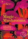 Kew - The Magic of Mushrooms (Fungi in folklore, superstition and traditional medicine) - kniha z kategorie Humanitní a společenské vědy