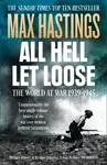 All Hell Let Loose (The World at War 1939-1945) - Max Hastings - kniha z kategorie 20. století