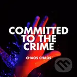 Chaos Chaos:  Committed To The Crime (red) LP - Chaos Chaos
