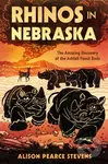 Rhinos in Nebraska (The Amazing Discovery of the Ashfall Fossil Beds) - kniha z kategorie Pro děti