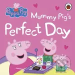 Peppa Pig: Mummy Pig’s Perfect Day - Peppa Pig - kniha z kategorie Pohádky