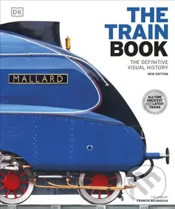 The Train Book (The Definitive Visual History) - DK