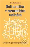Děti a rodiče v rozmanitých rodinách (Zkušenosti z psychoterapeutické praxe) - kniha z kategorie Psychologie