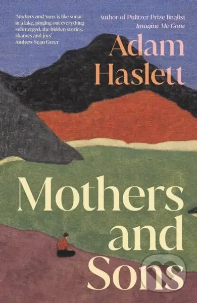 Mothers and Sons - Adam Haslett
