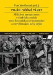 Vojáci věčné války (Militární reenactment v českých zemích mezi historickou rekonstrukcí a nevyřízenými účty dějin) - kniha z kategorie Vojenství