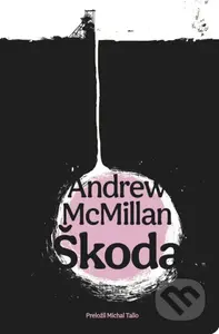 Škoda - Andrew McMillan - kniha z kategorie Společenská beletrie