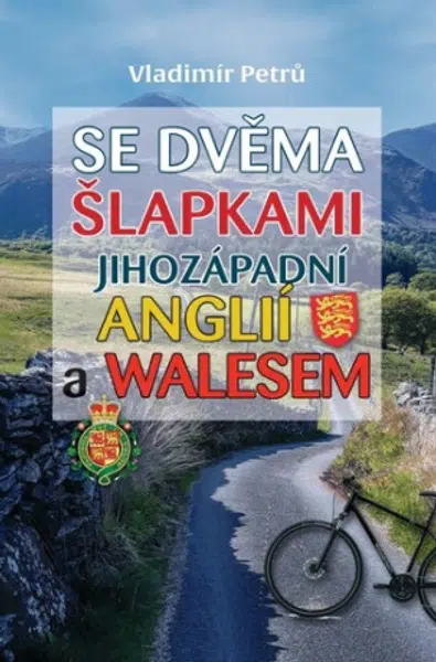 Se dvěma šlapkami jihozápadní Anglií a Walesem - Vladimír Petrů