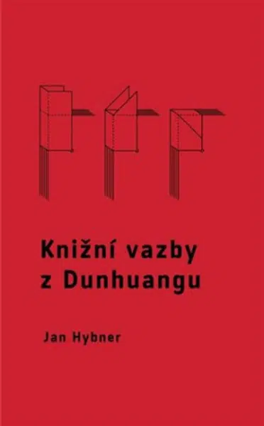 Knižní vazby z Dunhuangu - Jan Hybner