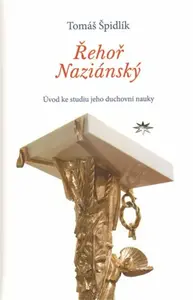 Řehoř Naziánský - Tomáš Špidlík