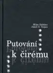 Putování k čirému - Milan Balabán, Jakub S. Trojan