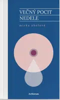 Večný pocit nedele - Mirka Ábelová, Lucia Dovičáková
